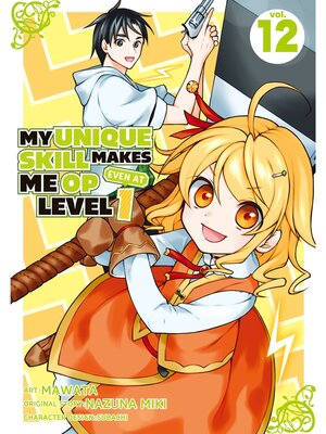 cover image of My Unique Skill Makes Me OP even at Level 1, Volume 12